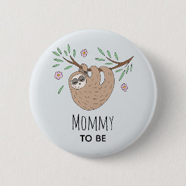 Girls Niedlich Sloth Mommy zu Baby Shower Button