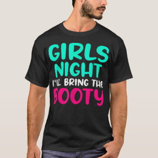 Girls Night i bringt Hintern Partner Outfit T-Shirt