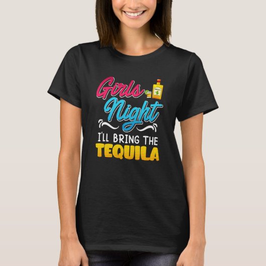 Girls Night I'll bring the Tequila Spring Break T-Shirt (Vorderseite)