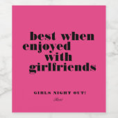 Girl's Night Out Genießen Sie mit Ihren Freundinne Weinetikett (Einzelnes Label)
