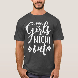 Girls Night Out Verlobung Matching Bachelorette N T-Shirt