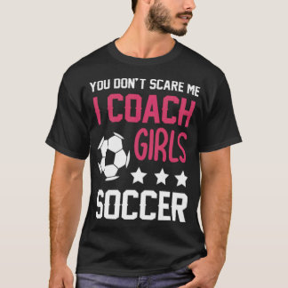 Girls Soccer Coache Fußball T-Shirt