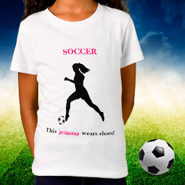 Girls Soccer "This Princess wears clears" T - Shir T-Shirt