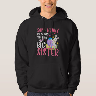 Girls Some Bunny is Going to be a Big Sister Easte Hoodie