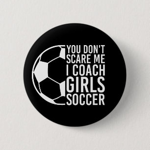 Girls Sport Teams, I Coach Girls Soccer Geschenk Button