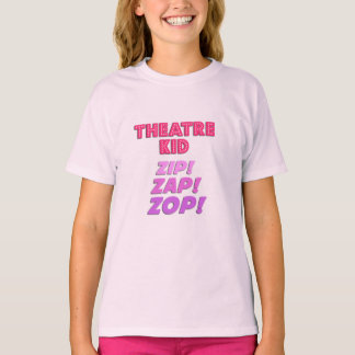 Girls Theatre Kid Zip-Zap-Zop T-Shirt