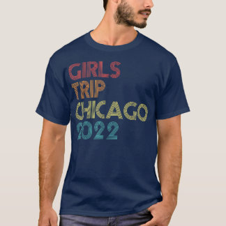 Girls Trip 2022 Chicago Vacation Matching Vintage  T-Shirt