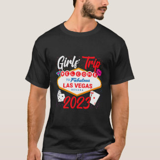 Girls Trip 2023 - Party in Las Vegas - Vegas Girls T-Shirt