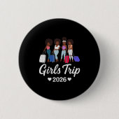 Girls Trip 2026 For Black Melanin Queen On Vacatio Button (Vorderseite)