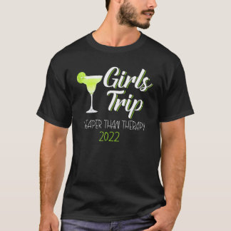 Girls Trip billiger als eine Therapie 2022 Spaß We T-Shirt