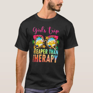 Girls Trip billiger als eine Therapie Bachelorette T-Shirt