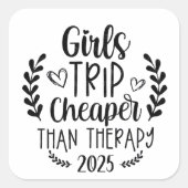 Girls Trip billiger als Therapie 2025 Quadratischer Aufkleber (Vorderseite)