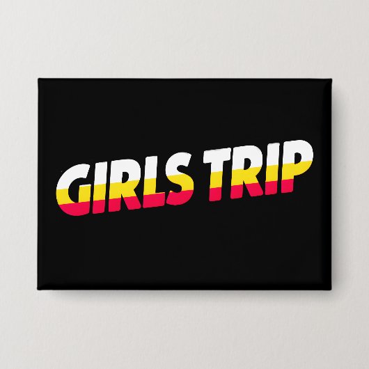 Girls Trip Button (Vorderseite)