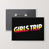 Girls Trip Button (Vorderseite/Rückseite)