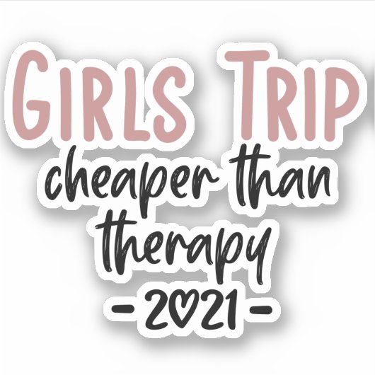 Girls Trip Cheaper than therapy 2021 Vacation Aufkleber (Vorderseite)