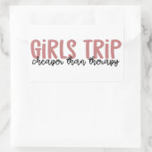 Girls Trip Cheaper than therapy Girls Vacation Rechteckiger Aufkleber (Tasche)