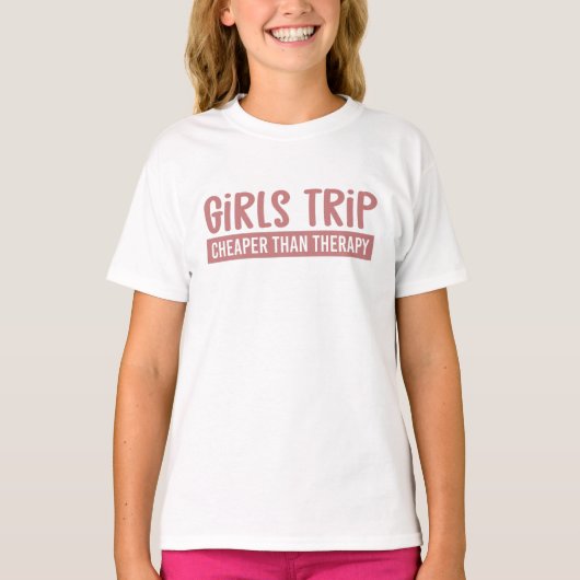 Girls Trip Cheaper than therapy Girls Vacation T-Shirt (Vorderseite)