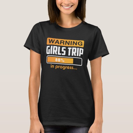 Girls Trip in Progress Weekend Party Vacat T-Shirt (Vorderseite)