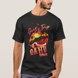 Girls Trip Oahu - Hawaii 2022 Vacation Lips Bestie T-Shirt