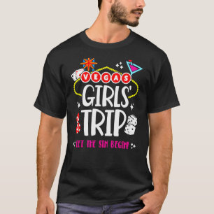 Girls Trip Vegas - Las Vegas Vacation - Vegas Girl T-Shirt