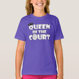 Girls Volleyball Queen of the Court Funny T - Shir T-Shirt