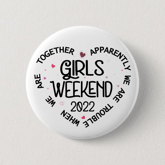 Girls Weekend 2022 scheinbar sind wir Probleme Button (Vorderseite)