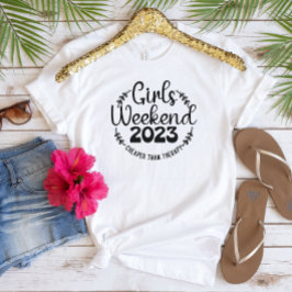 Girls Weekend 2023 Text Color Anpassbarer T - Shir T-Shirt