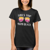 Girls Weekend Getaway Girls Trip Miami Beach Flori T-Shirt (Vorderseite)