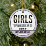 Girls Weekend Girls Club Keramik Ornament<br><div class="desc">Custom Girls Weekend Girls Reise Geschenke!</div>