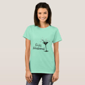 Girls Weekend (Martini 1) T-Shirt (Vorne ganz)