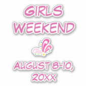 Girls Weekend mit Datum anpassbarer Text Aufkleber (Vorderseite)