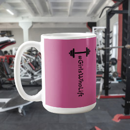 #Girls Who Lift Barbell Tasse