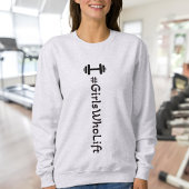 #Girls Who Lift Dumbell Sweatshirt