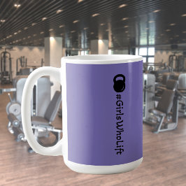 #Girls Who Lift Kettlebell Tasse