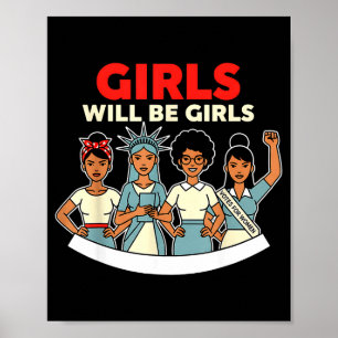 Girls Will Girls Frauen Geschichte Feminismus Hist Poster