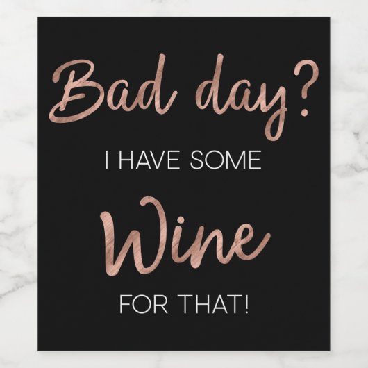Girly Bad Day Rose Gold Weinetikett (Einzelnes Label)