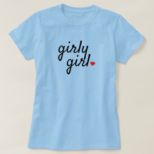 Girly Girl T - Shirt (Design vorne)