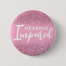 Girly Pink Glitter Script Hearing Impaired Button