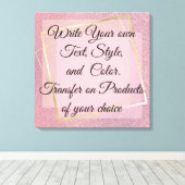 Girly pink Glitzer Schreiben Sie Ihren eigenen Tex Leinwanddruck (Insitu (Holzboden))