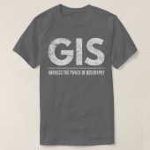 GIS nutzt den Power der Geografie T-Shirt (Design vorne)