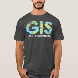 GIS nutzt den Power der Geografie T-Shirt