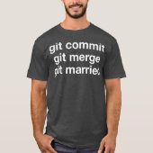 Git Commit Git Merge Git Verheirateter Web-Entwick T-Shirt (Vorderseite)