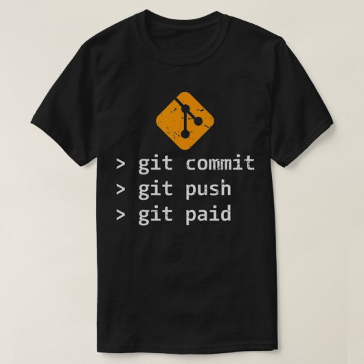 Git Commit Push Paid Programmier-Geschenk T-Shirt (Design vorne)