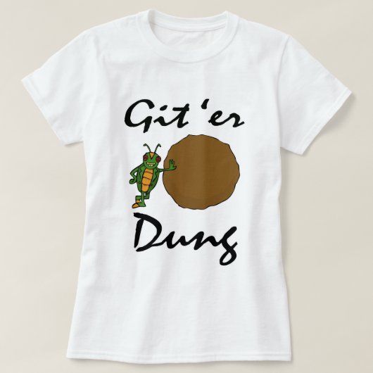 Git 'Er Dung! T-Shirt (Design vorne)