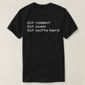 Git Git Push Git Out hier Coding Programm T-Shirt (Design vorne)