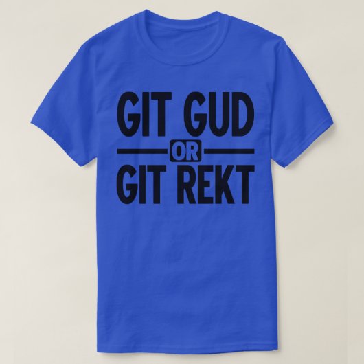 Git gud or git rekt black T-Shirt (Design vorne)