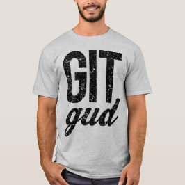 Git GUD T-Shirt