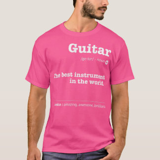 Gitarre definiert das beste Instrument der Welt T-Shirt
