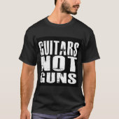 Gitarren-nicht Gewehr-T - Shirt (Vorderseite)