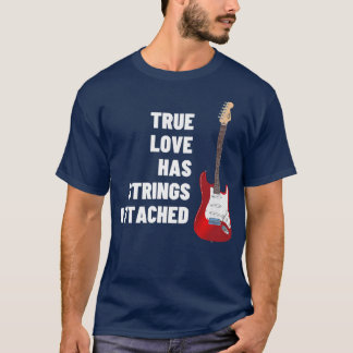 Gitarrenspieler True Love Strings AttachedGuitar55 T-Shirt